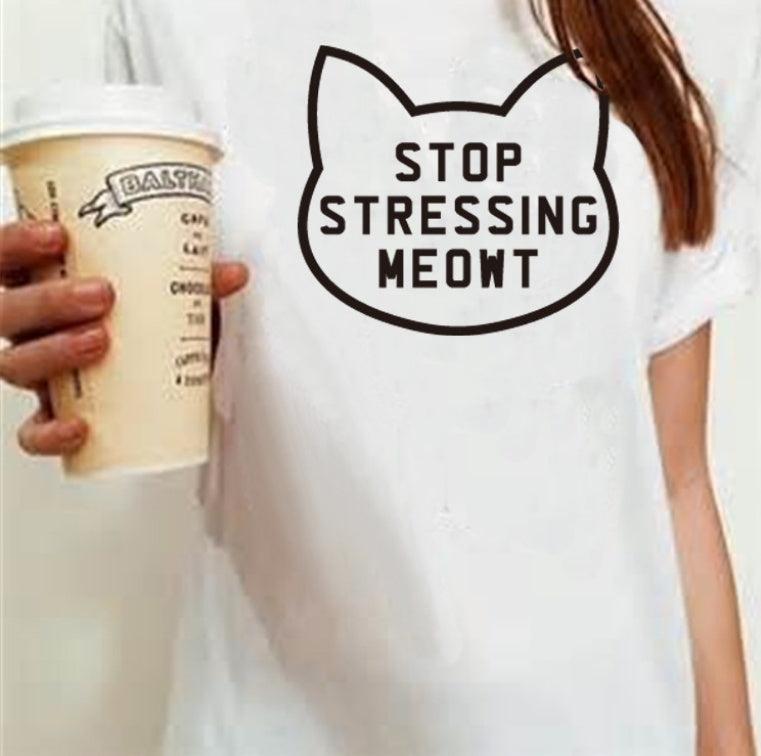 Stop stressing me-owt thirts